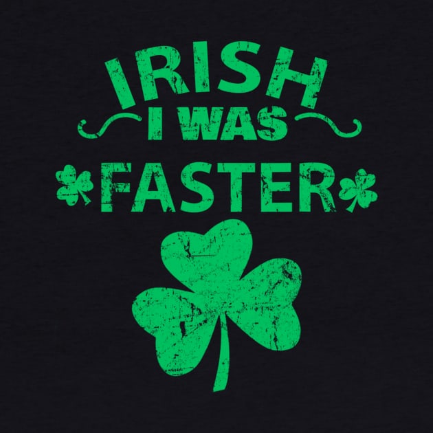 Irish I Was Faster Funny Running St Patrick's Day by dashawncannonuzf